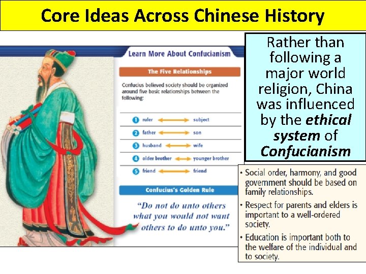 Core Ideas Across Chinese History Rather than following a major world religion, China was