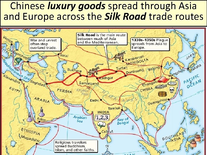 Chinese luxury goods spread through Asia and Europe across the Silk Road trade routes