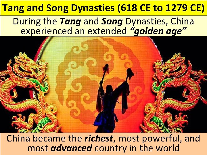 Tang and Song Dynasties (618 CE to 1279 CE) During the Tang and Song