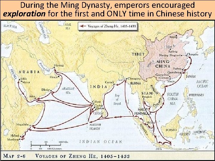 During the Ming Dynasty, emperors encouraged exploration for the first and ONLY time in