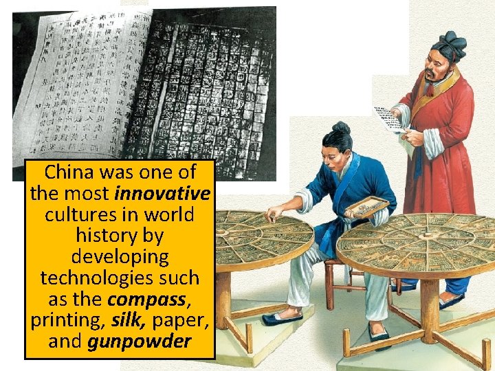 China was one of the most innovative cultures in world history by developing technologies