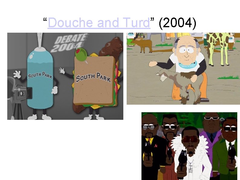 “Douche and Turd” (2004) 