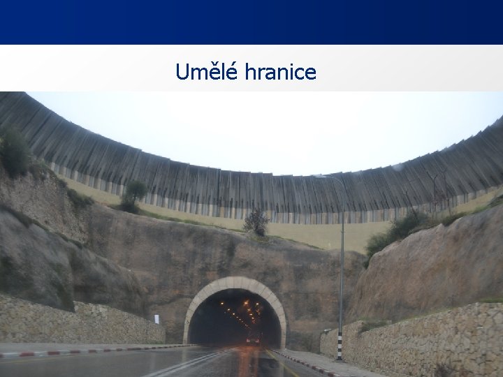 Umělé hranice Ped. F, katedra geografie 57 Umělé hranice Ped. F, katedra geografie 57