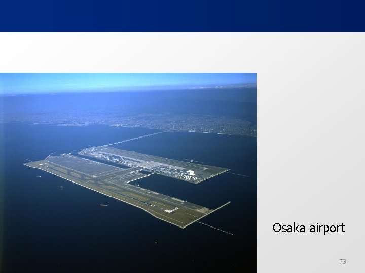 Osaka airport Ped. F, katedra geografie 73 Osaka airport Ped. F, katedra geografie 73