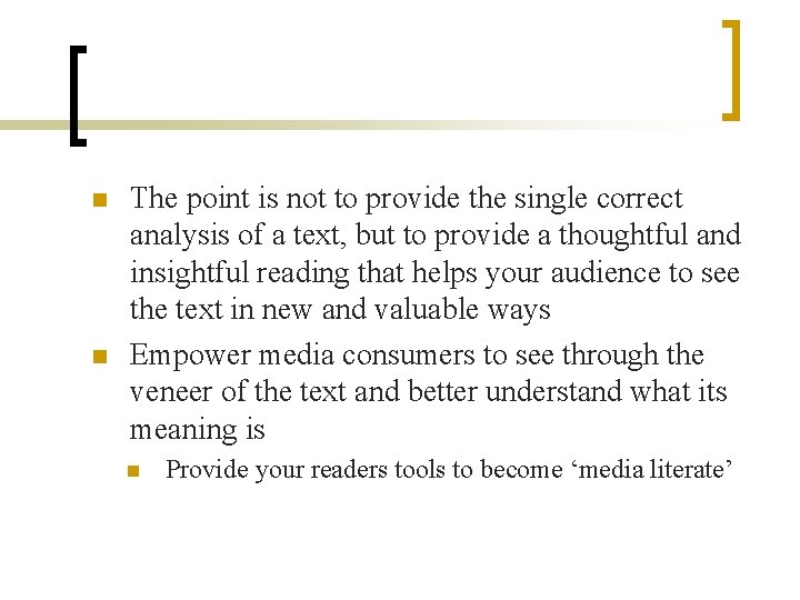 n n The point is not to provide the single correct analysis of a