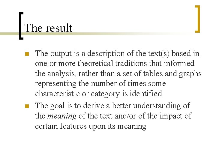 The result n n The output is a description of the text(s) based in