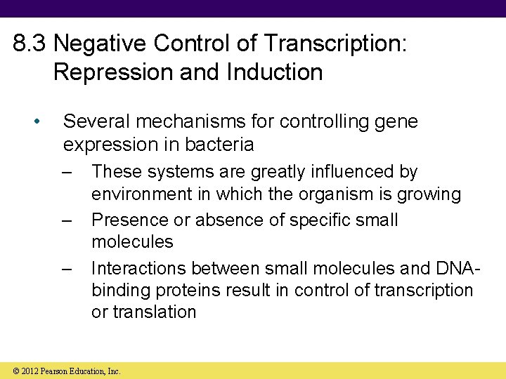 8. 3 Negative Control of Transcription: Repression and Induction • Several mechanisms for controlling