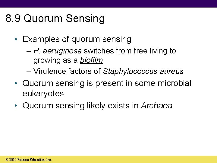 8. 9 Quorum Sensing • Examples of quorum sensing – P. aeruginosa switches from