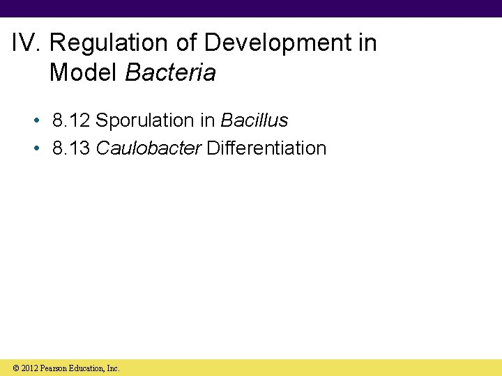 IV. Regulation of Development in Model Bacteria • 8. 12 Sporulation in Bacillus •