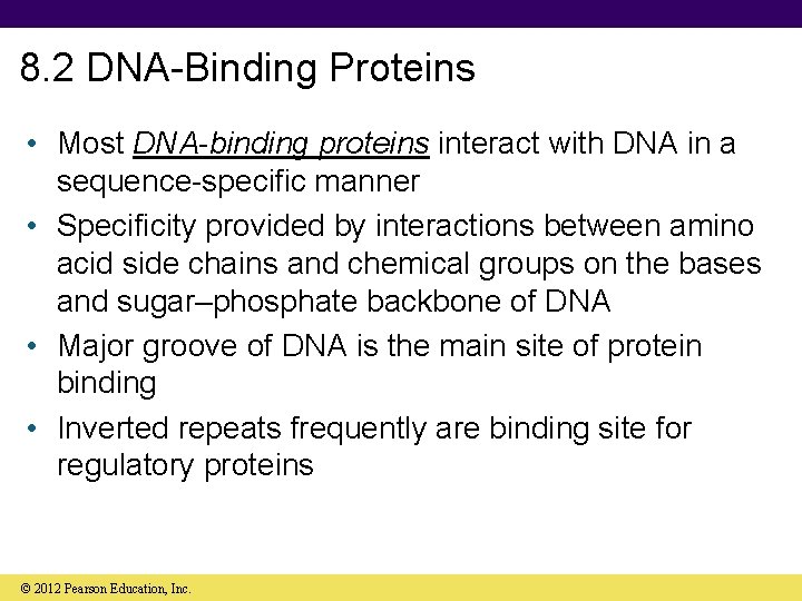 8. 2 DNA-Binding Proteins • Most DNA-binding proteins interact with DNA in a sequence-specific