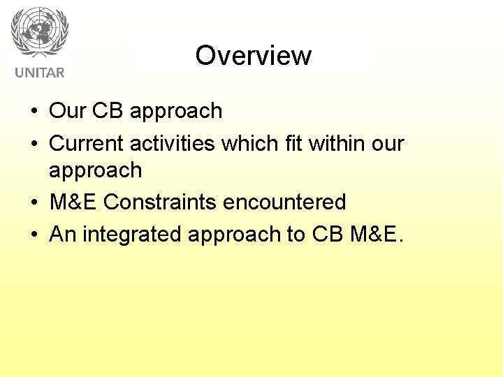 Overview • Our CB approach • Current activities which fit within our approach •