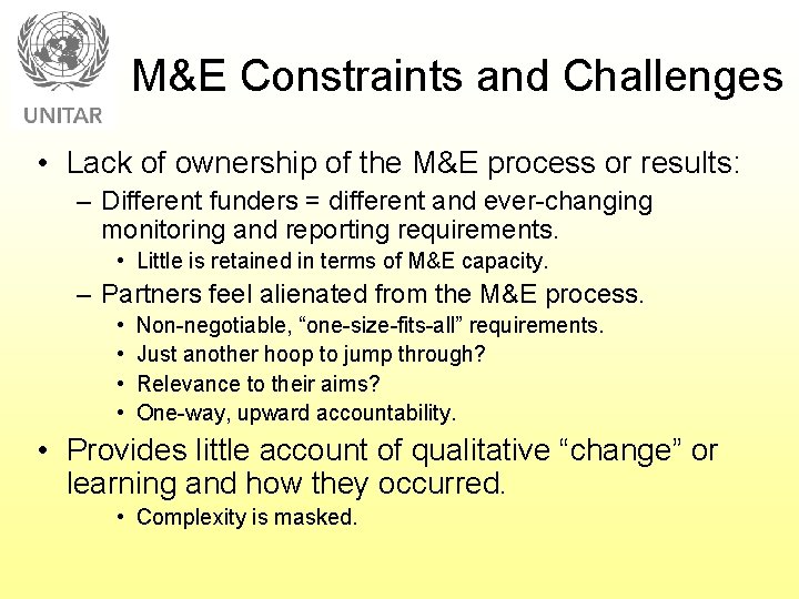 M&E Constraints and Challenges • Lack of ownership of the M&E process or results: