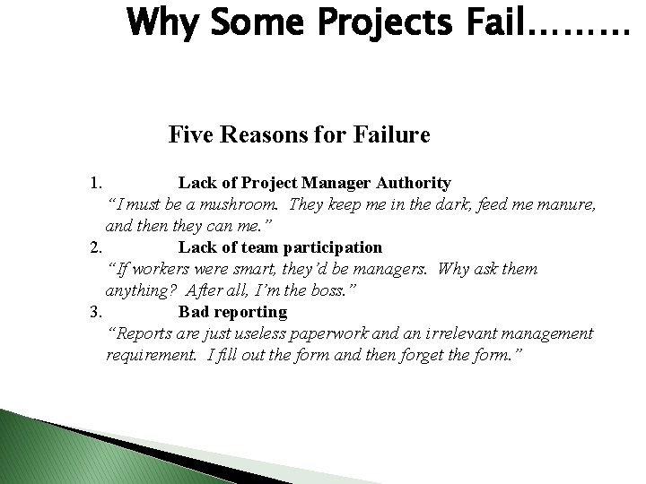 Why Some Projects Fail……… Five Reasons for Failure 1. Lack of Project Manager Authority Why Some Projects Fail……… Five Reasons for Failure 1. Lack of Project Manager Authority
