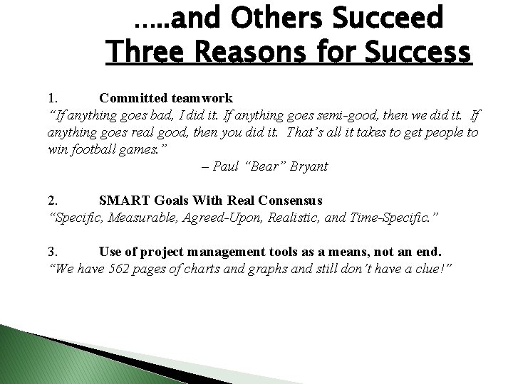…. . and Others Succeed Three Reasons for Success 1. Committed teamwork “If anything …. . and Others Succeed Three Reasons for Success 1. Committed teamwork “If anything