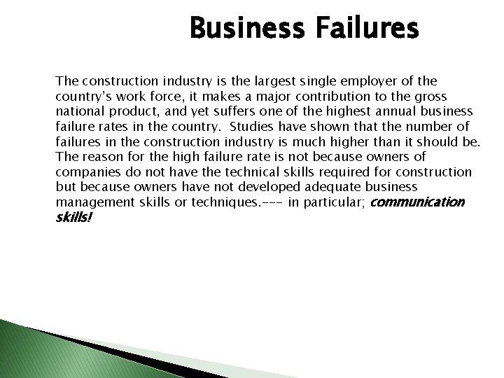 Business Failures The construction industry is the largest single employer of the country’s work Business Failures The construction industry is the largest single employer of the country’s work