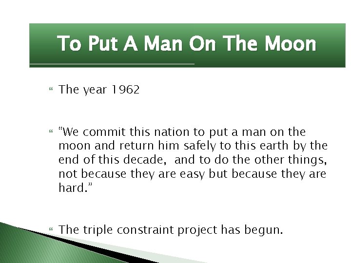 To Put A Man On The Moon The year 1962 “We commit this nation To Put A Man On The Moon The year 1962 “We commit this nation
