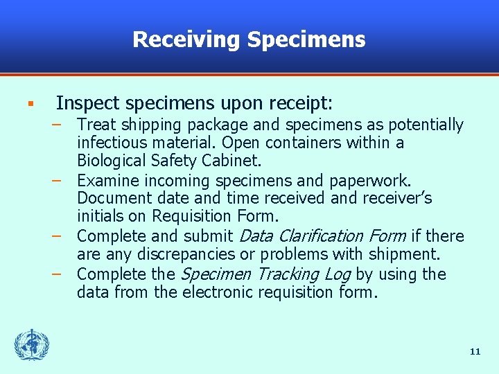 Receiving Specimens § Inspect specimens upon receipt: – Treat shipping package and specimens as