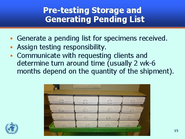 Pre-testing Storage and Generating Pending List § § § Generate a pending list for