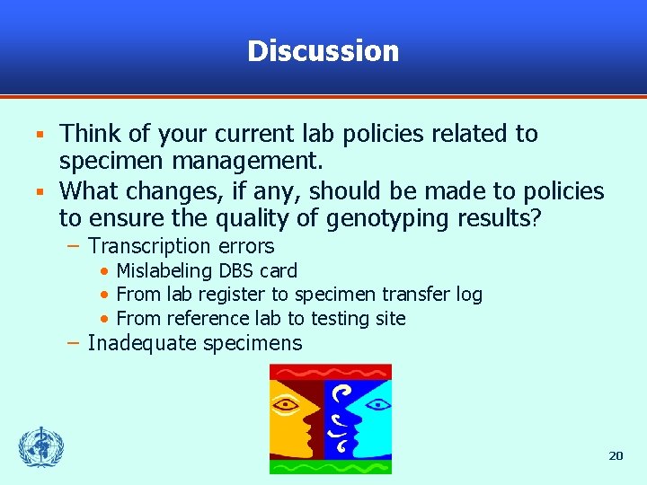 Discussion Think of your current lab policies related to specimen management. § What changes,