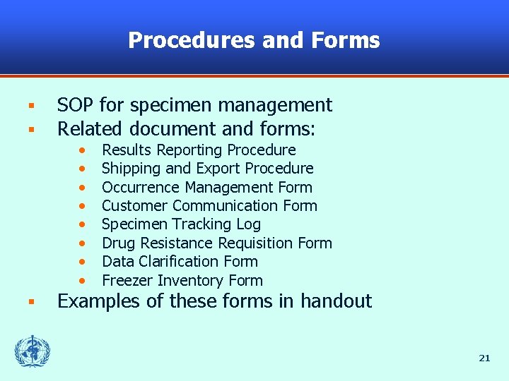 Procedures and Forms § § SOP for specimen management Related document and forms: •