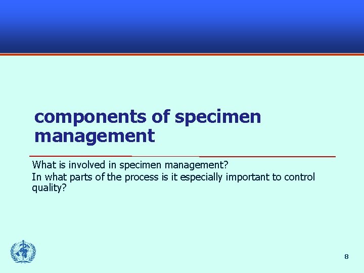 components of specimen management What is involved in specimen management? In what parts of