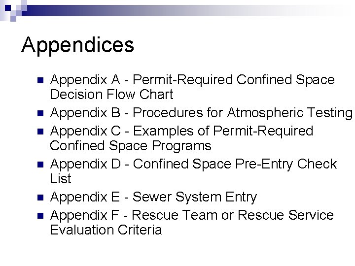 Appendices n n n Appendix A - Permit-Required Confined Space Decision Flow Chart Appendix