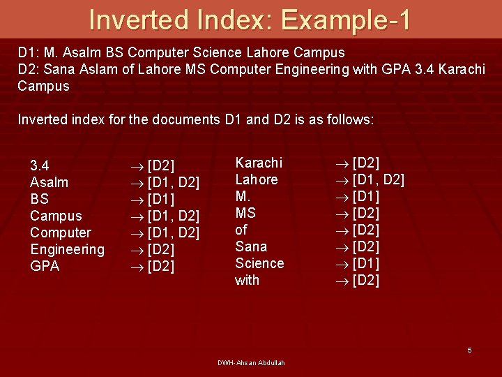 Inverted Index: Example-1 D 1: M. Asalm BS Computer Science Lahore Campus D 2: