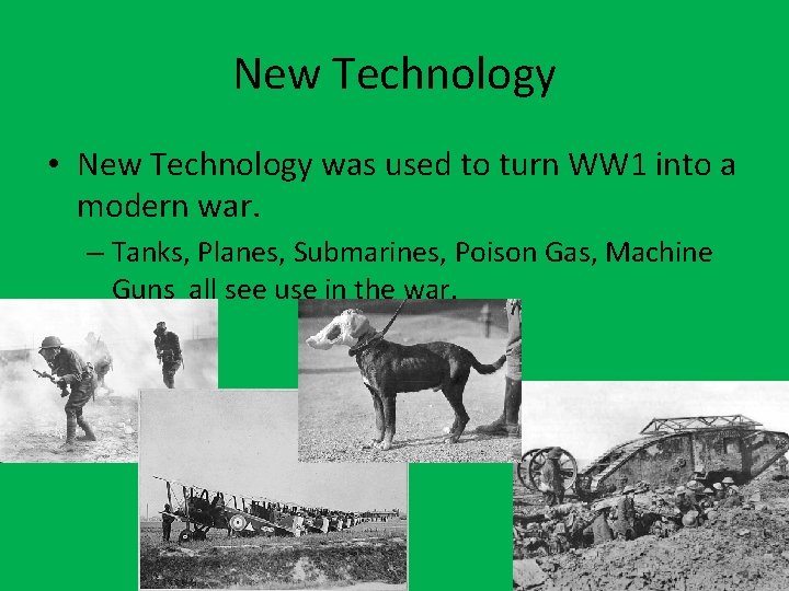 New Technology • New Technology was used to turn WW 1 into a modern New Technology • New Technology was used to turn WW 1 into a modern