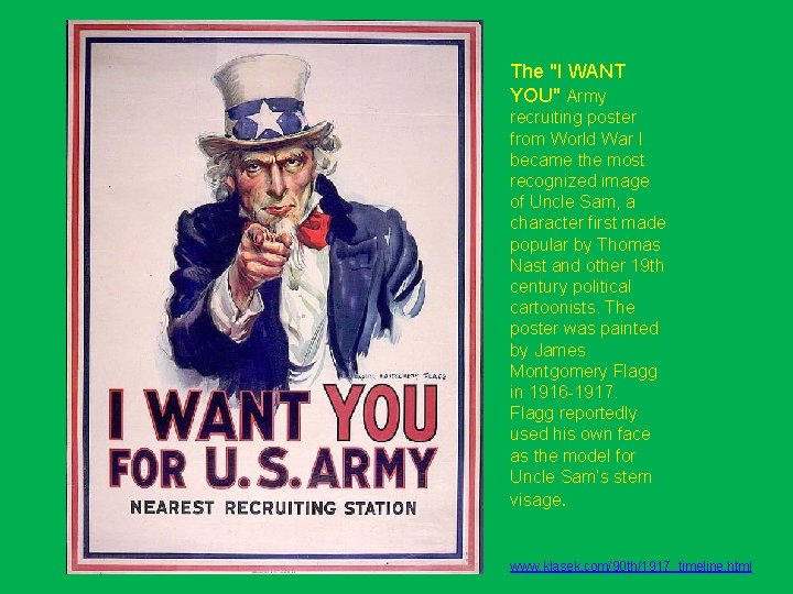 The "I WANT YOU" Army recruiting poster from World War I became the most The "I WANT YOU" Army recruiting poster from World War I became the most