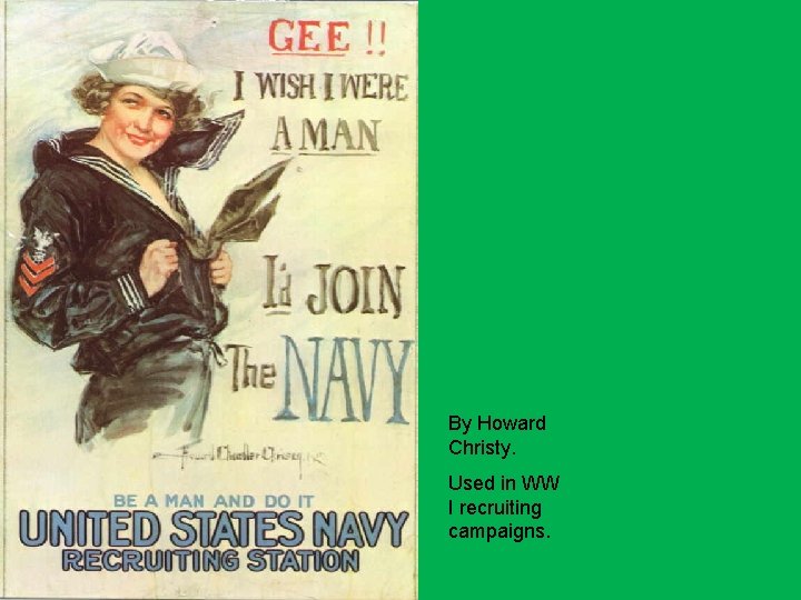 By Howard Christy. Used in WW I recruiting campaigns. By Howard Christy. Used in WW I recruiting campaigns.