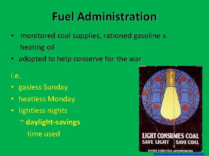 Fuel Administration • monitored coal supplies, rationed gasoline & heating oil • adopted to Fuel Administration • monitored coal supplies, rationed gasoline & heating oil • adopted to