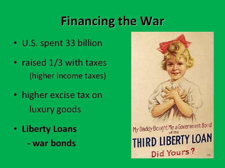 Financing the War • U. S. spent 33 billion • raised 1/3 with taxes Financing the War • U. S. spent 33 billion • raised 1/3 with taxes
