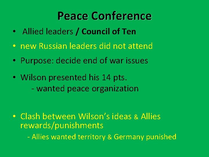Peace Conference • Allied leaders / Council of Ten • new Russian leaders did Peace Conference • Allied leaders / Council of Ten • new Russian leaders did