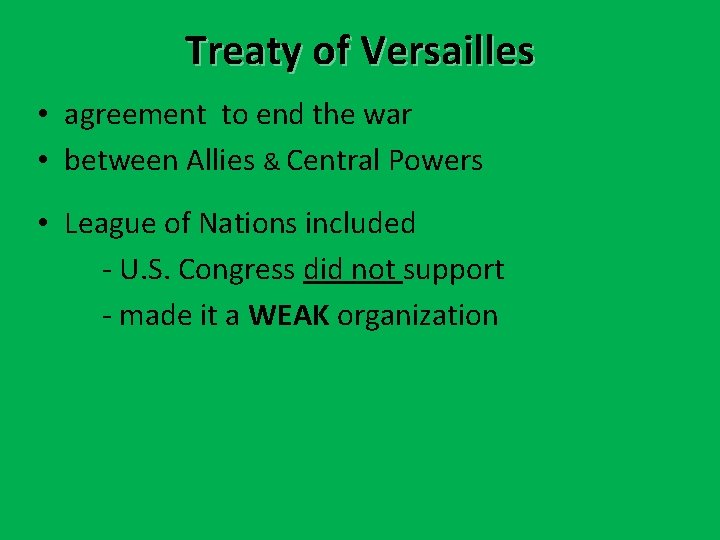 Treaty of Versailles • agreement to end the war • between Allies & Central Treaty of Versailles • agreement to end the war • between Allies & Central