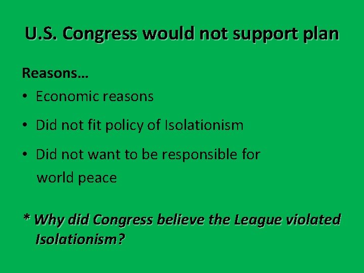U. S. Congress would not support plan Reasons… • Economic reasons • Did not U. S. Congress would not support plan Reasons… • Economic reasons • Did not