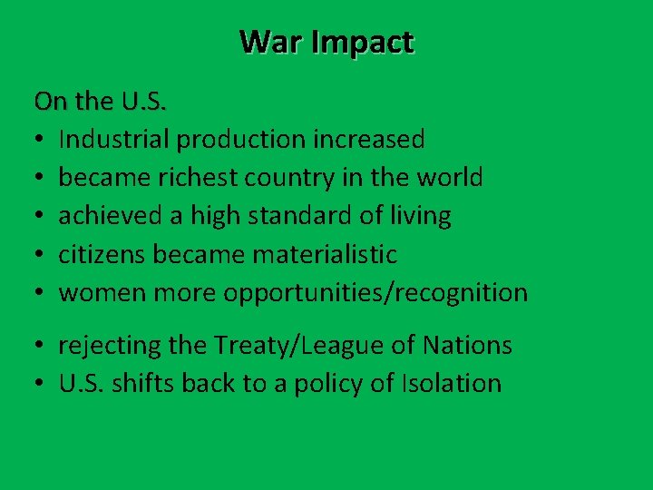 War Impact On the U. S. • Industrial production increased • became richest country War Impact On the U. S. • Industrial production increased • became richest country