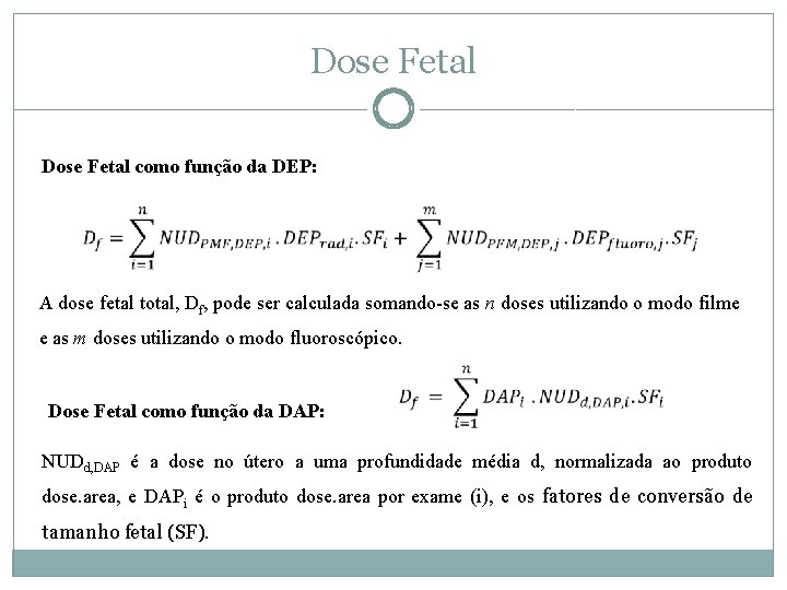 Dose Fetal como função da DEP: A dose fetal total, Df, pode ser calculada