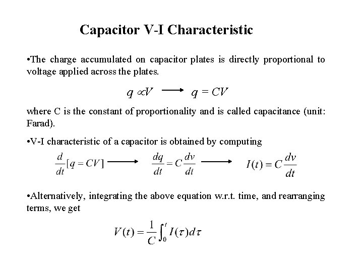 Capacitor V-I Characteristic • The charge accumulated on capacitor plates is directly proportional to