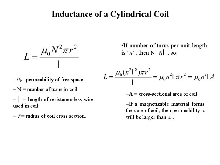 Inductance of a Cylindrical Coil • If number of turns per unit length is