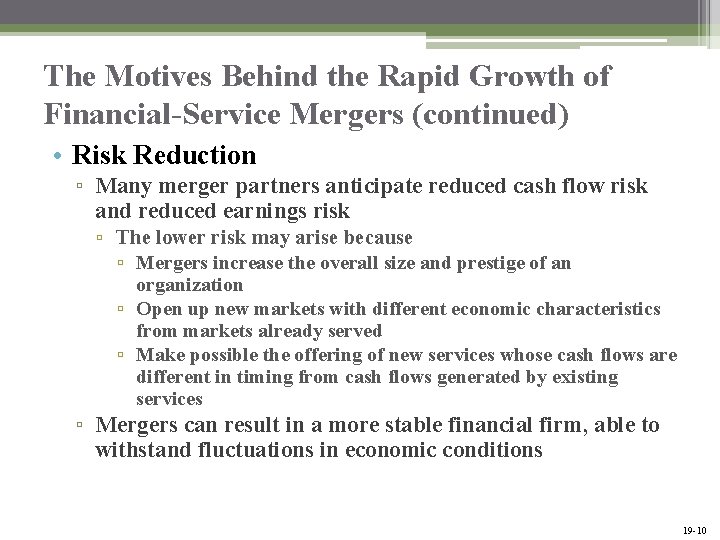 The Motives Behind the Rapid Growth of Financial-Service Mergers (continued) • Risk Reduction ▫