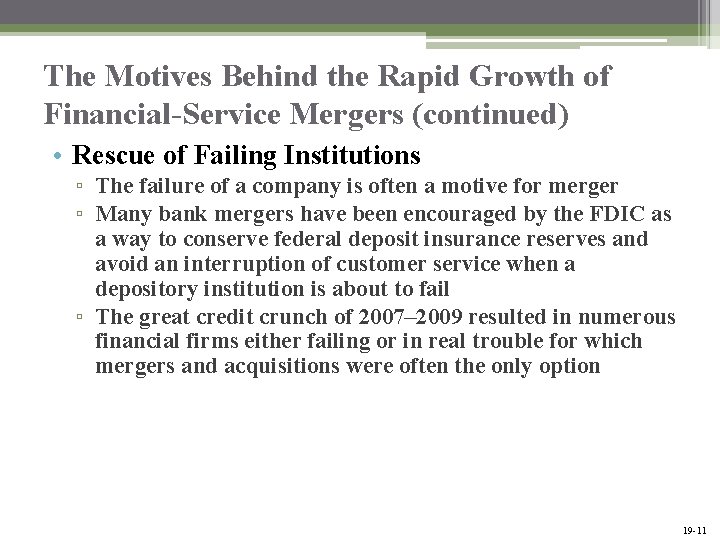 The Motives Behind the Rapid Growth of Financial-Service Mergers (continued) • Rescue of Failing