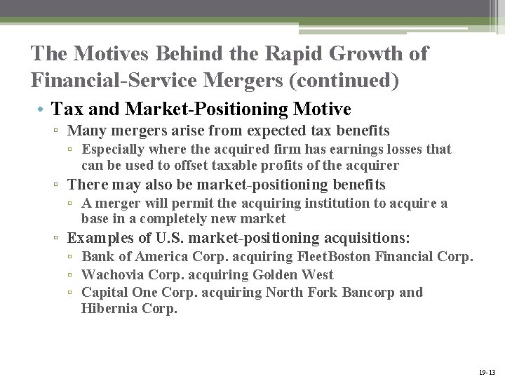 The Motives Behind the Rapid Growth of Financial-Service Mergers (continued) • Tax and Market-Positioning