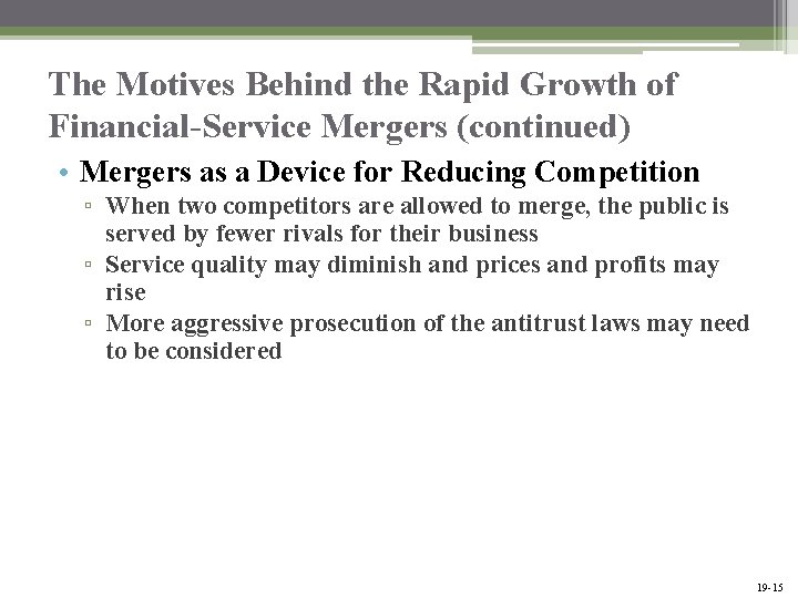 The Motives Behind the Rapid Growth of Financial-Service Mergers (continued) • Mergers as a