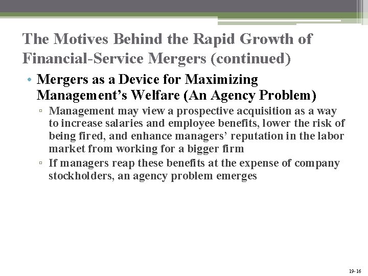 The Motives Behind the Rapid Growth of Financial-Service Mergers (continued) • Mergers as a