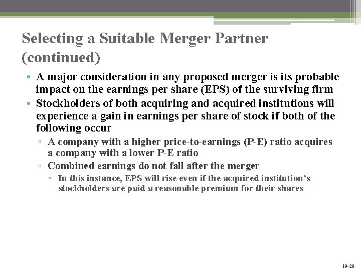 Selecting a Suitable Merger Partner (continued) • A major consideration in any proposed merger