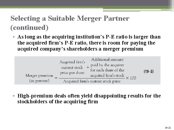 Selecting a Suitable Merger Partner (continued) • As long as the acquiring institution’s P-E