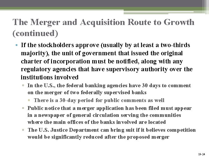 The Merger and Acquisition Route to Growth (continued) • If the stockholders approve (usually