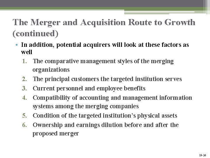 The Merger and Acquisition Route to Growth (continued) • In addition, potential acquirers will