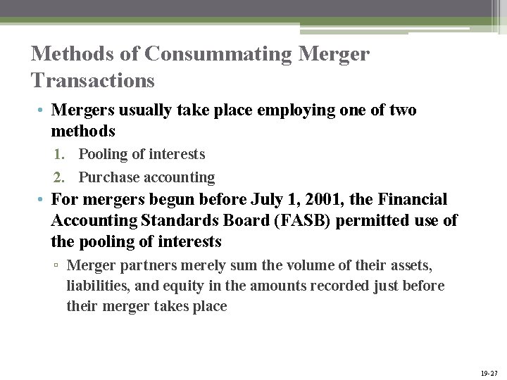 Methods of Consummating Merger Transactions • Mergers usually take place employing one of two
