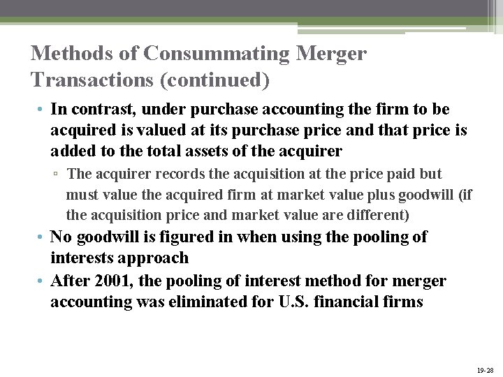 Methods of Consummating Merger Transactions (continued) • In contrast, under purchase accounting the firm